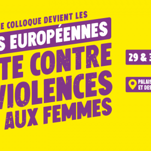 ASSISES EUROPÉENNES DE LUTTE CONTRE LES VIOLENCES FAITES AUX FEMMES