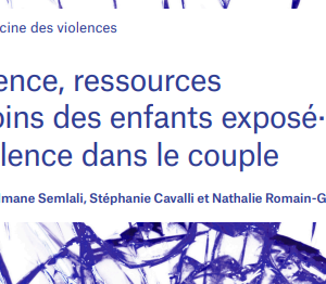 Impact des violences conjugales sur les enfants : étude du centre Universitaire de Romand (Suisse)